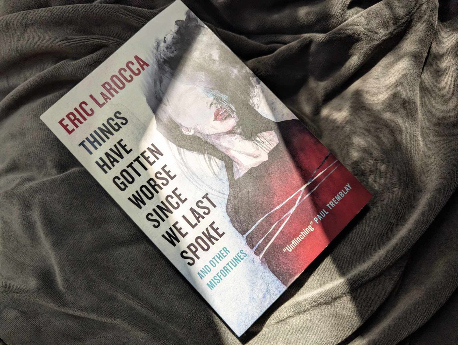 Human Connection Through Splatterpunk: A Review of Things Have Gotten Worse Since We Last&nbsp;Spoke